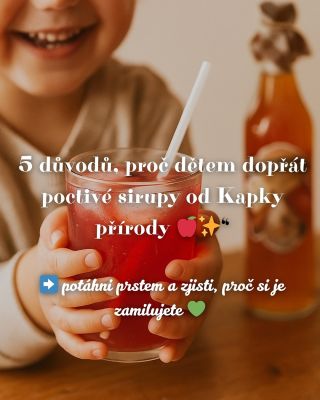 🍎 Objevte poctivou chuť dětství – bez chemie, jen z přírody 🌿 Naše sirupy z Kapky přírody si zamilují malí i velcí 💚...